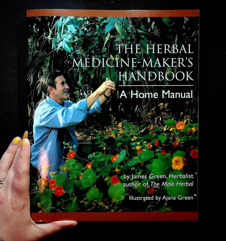 Herbal Medicine-Maker's Handbook: A Home Manual